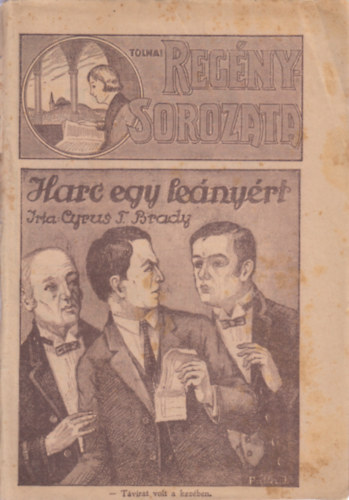 Cyrus T. Brady - Harc egy lenyrt (Tolnai Regnysorozata)