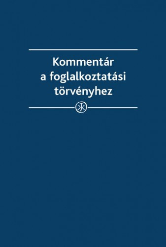 dr. Funtig Zoltn dr. Boncz Tnde - Kommentr a foglalkoztatsi trvnyhez