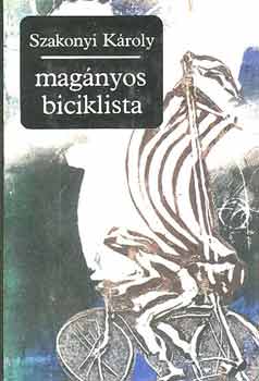 Szakonyi K�roly - Mag�nyos biciklista