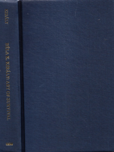 Balogh Piroska, Vitek Tams Bla K. Kirly - Art of Survival (Hungarian National Defense and Society in Modern Times)