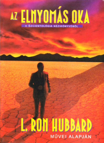 L. Ron Hubbard - Az elnyomás oka