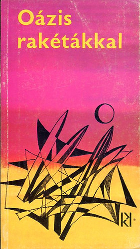 Berkes Péter (szerk) - Oázis rakétákkal
