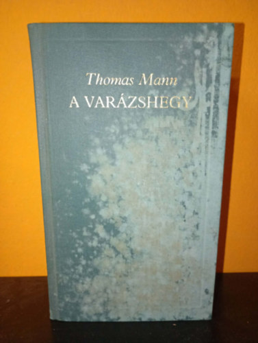 Györffy Miklós Thomas Mann (szerk.), Szőllősy Klára (ford.) - A varázshegy - A világirodalom klasszikusai Új sorozat (Der Zauberberg) - Szőllősy Klára fordításában