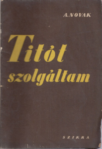 A. Novak - Tit�t szolg�ltam