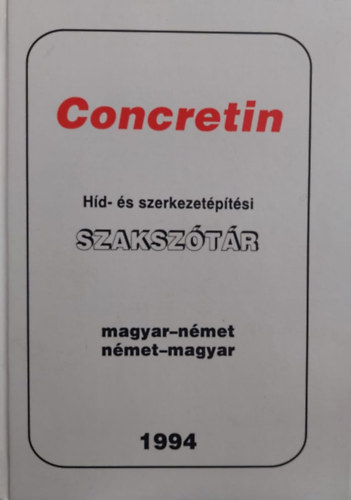 N�meth Istv�n - Concretin - H�d- �s szerkezet�p�t�si szaksz�t�r (Magyar-n�met, n�met-magyar)