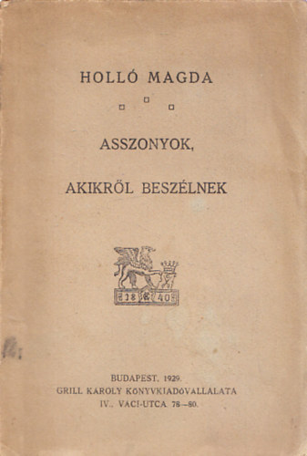 Holl� Magda - Asszonyok, akikr�l besz�lnek (Dedik�lt)