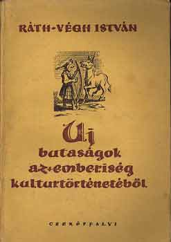 R�th-V�gh Istv�n - �j butas�gok az emberis�g kulturt�rt�net�b�l