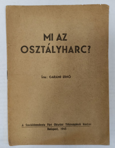 Garami Ern� - Mi az oszt�lyharc?
