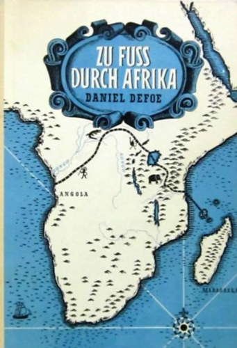 Daniel Defoe - Zu fuss durch Afrika