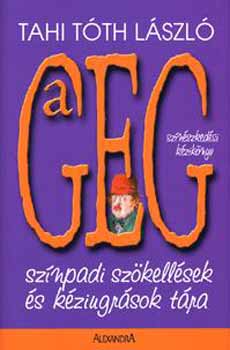 Tahi T�th L�szl� - A geg - Sz�npadi sz�kell�sek �s k�ziugr�sok t�ra