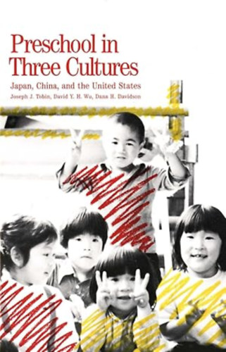David Y.H. Wu  (Author), Dana H. Davidson (Author) by Joseph J. Tobin (Author) - Preschool in Three Cultures - Japan, China and the United States