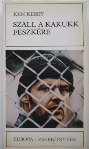 Ken Kesey - Szll a kakukk fszkre