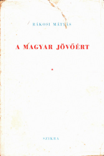 R�kosi M�ty�s - A magyar j�v��rt