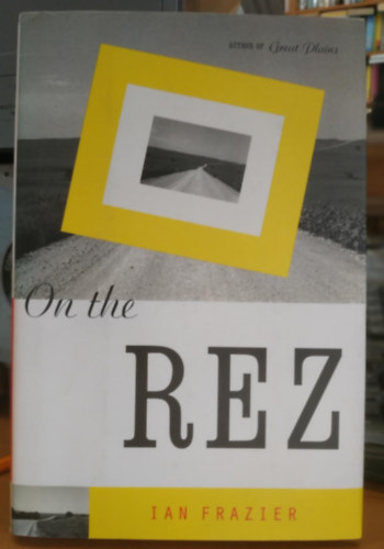 Ian Frazier - On the Rez
