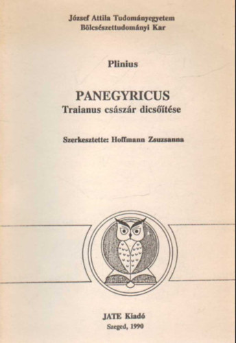 Cajus Plinius Secundus - Panegyricus Traianus csszr dicstse