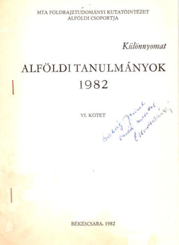 Dr. Csendes László - A térképi ábrázolás történelmi fejlődése- Alföldi példákon - dedikált - Különlenyomat ( Alföldi Tanulmányok 1982 VI. kötet ) )