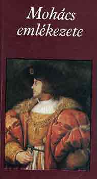 Katona Tamás (szerk.) - Mohács emlékezete