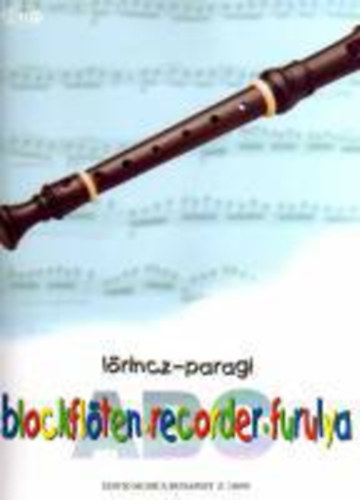 L�rincz L�szl� - Paragi Jen� - Furulya ABC - Recorder ABC - Blockfl�ten ABC
