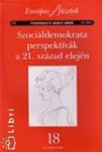 Szoci�ldemokrata perspekt�v�k a 21.sz�zad elej�n (Eur�pai kultur�lis f�zetek 18.)
