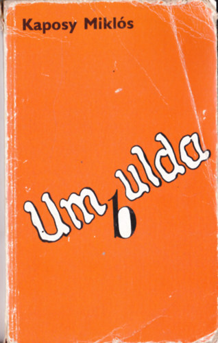 Kaposy Miklós - Umbulda