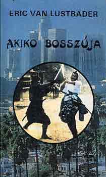 Eric Van Lustbader - Akiko bosszúja