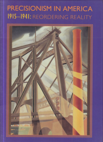 Precisionism in America - 1915-1941: Reordering Reality