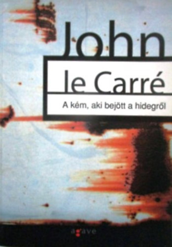 John le Carr� - A k�m, aki bej�tt a hidegr�l