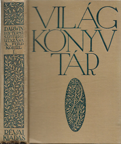 Charles Darwin - Egy természettudós utazása a Föld körül I.