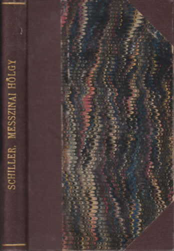 Friedrich Schiller - Messzinai h�lgy (K�lf�ldi j�t�ksz�n XIII.)
