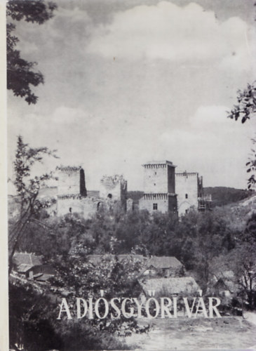 Ferenczy K�roly, Leszih Andor Marjalaki Kiss Lajos - A di�sgy�ri v�r