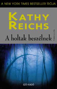 Kathy Reichs - A holtak beszlnek