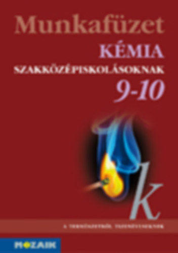 Dr. Horvth Katalin - Kmia szakkzpiskolsoknak 9-10. - munkafzet