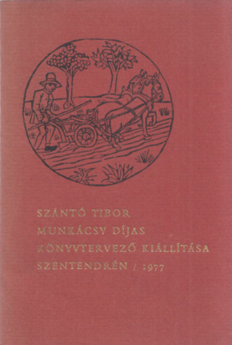 Sz�nt� Tibor Munk�csy d�jas k�nyvtervez� ki�ll�t�sa Szentendr�n (1977)