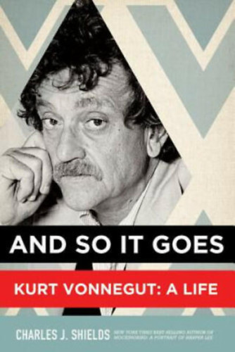 Charles J. Shields - And So It Goes - Kurt Vonnegut: A Life