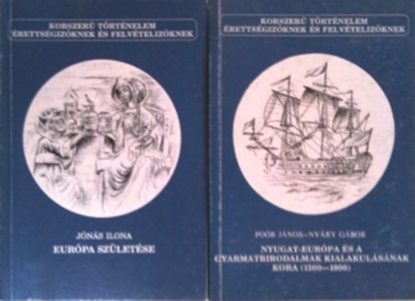 Jns Ilona; Por Jnos-Nyry Gbor - Eurpa szletse + Nyugat-Eurpa s a gyarmatbirodalmak kialakulsnak kora (1500-1800)