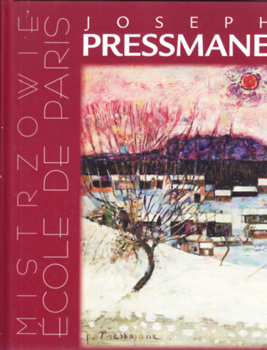 Artur Winiarski - Joseph Pressmane. Mistrzowie cole de Paris/The Masters of the cole de Paris