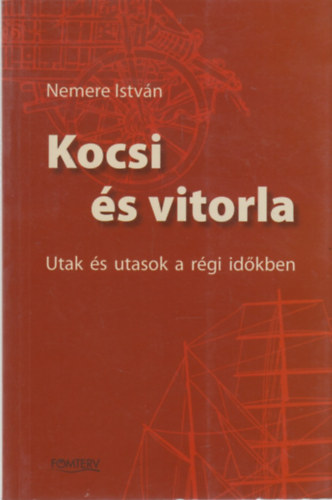 Nemere Istvn - Kocsi s vitorla (Utak s utasok a rgi idkben)