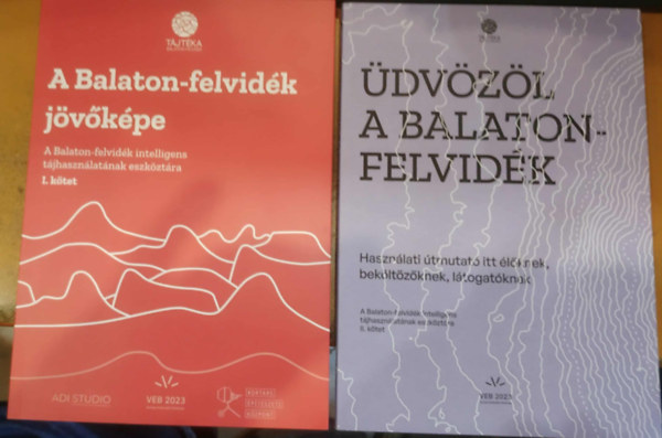 2 db Helytörténet: A Balaton-felvidék jövőképe (A Balaton-felvidék intelligens tájhasználatának eszköztára I. kötet) + Üdvözöl a Balaton-felvidék (Használati útmutató itt élőknek, beköltözőknek, látogatóknak)