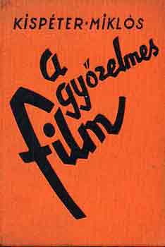 Kispéter Miklós - A győzelmes film