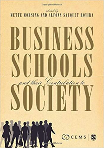 Alfons Saquet Rovira Mette Morsing - Business Schools and their Contribution to Society