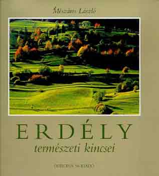 Mszros Lszl - Erdly termszeti kincsei