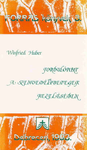 Winfried Huber - Fordul�pont a szenved�lybetegek kezel�s�ben