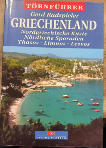 Gerd Radspieler - Griechenland 4. - Nordgriechische Küste, Nördliche Sporaden, Thasos, Limons, Lesvos