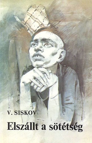 Vjacseszlav Siskov - Elsz�llt a s�t�ts�g