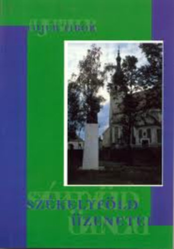 Fujer Tibor - Székelyföld üzenetei