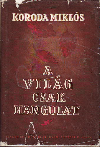 Korda Mikl�s - A vil�g csak hangulat