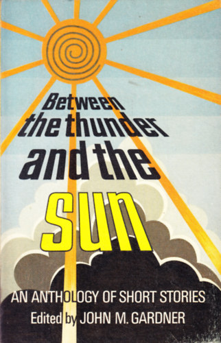 John M. Gardner (ed.) - Between the Thunder and the Sun
