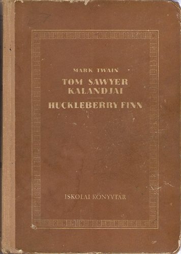 Mark Twain - Tom Sawyer kalandjai-Huckleberry Finn