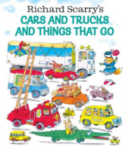 Richard Scarry's - Cars and Trucks and Things That Go