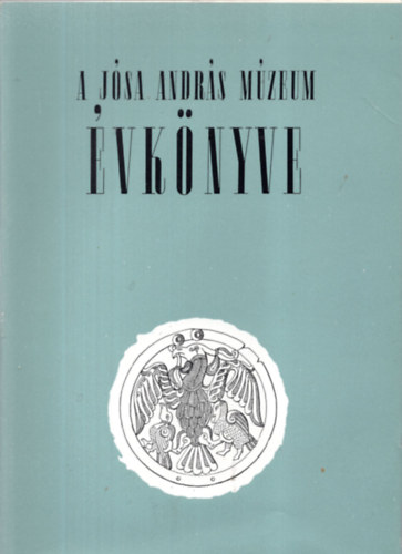 Csallnyi Dezs  (szerk.) - A nyregyhzi Jsa Andrs Mzeum vknyve I. (1958)